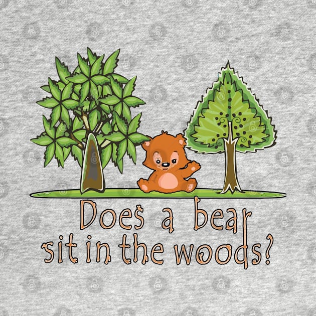 Does a bear sit in the woods? by madmonkey